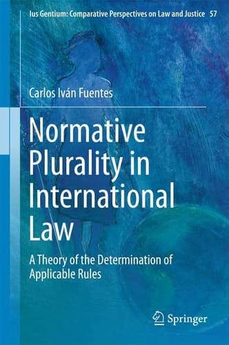 Normative Plurality in International Law A Theory of the Determination of Applicable Rules