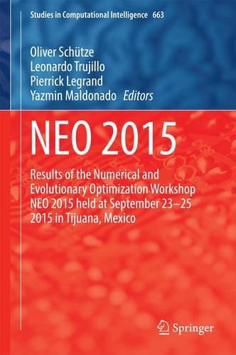NEO 2015 Results of the Numerical and Evolutionary Optimization Workshop NEO 2015 held at September 23-25 2015 in Tijuana, Mexico