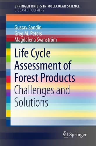 Life Cycle Assessment of Forest Products Challenges and Solutions