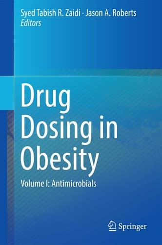 Drug Dosing in Obesity Volume I: Antimicrobials