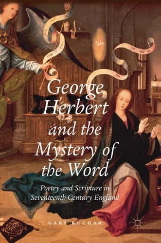 George Herbert and the Mystery of the Word Poetry and Scripture in Seventeenth-Century England