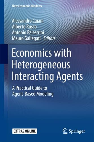 Economics with Heterogeneous Interacting Agents A Practical Guide to Agent-Based Modeling