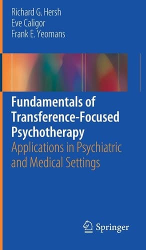 Fundamentals of Transference-Focused Psychotherapy Applications in Psychiatric and Medical Settings