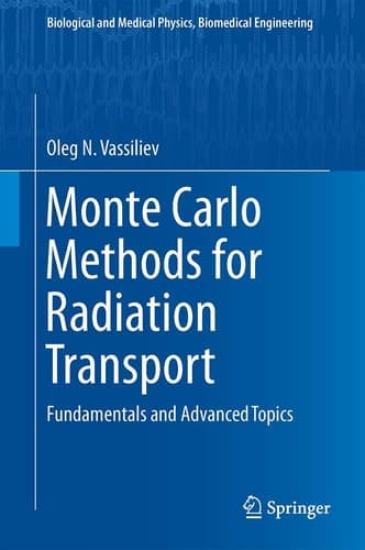 Monte Carlo Methods for Radiation Transport Fundamentals and Advanced Topics