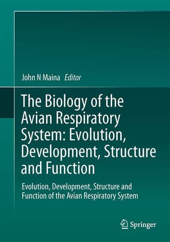 The Biology of the Avian Respiratory System Evolution, Development, Structure and Function