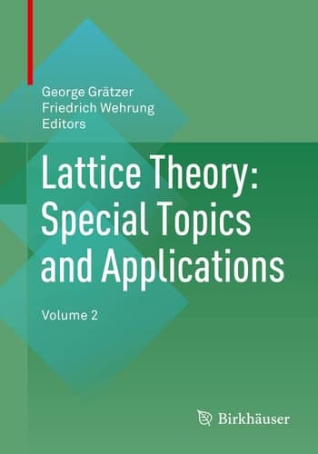 Lattice Theory: Special Topics and Applications Volume 2
