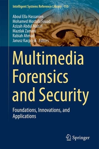 Multimedia Forensics and Security Foundations, Innovations, and Applications