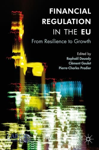 Financial Regulation in the EU From Resilience to Growth