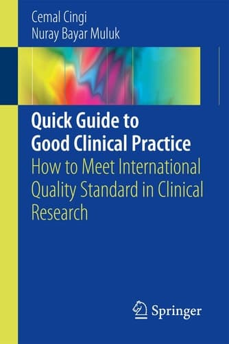Quick Guide to Good Clinical Practice How to Meet International Quality Standard in Clinical Research