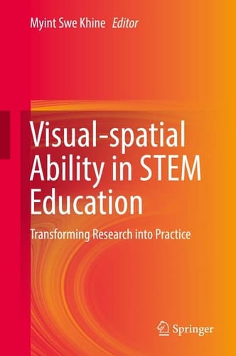 Visual-spatial Ability in STEM Education Transforming Research into Practice