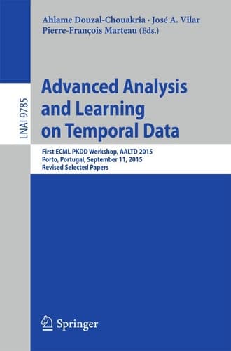 Advanced Analysis and Learning on Temporal Data First ECML PKDD Workshop, AALTD 2015, Porto, Portugal, September 11, 2015, Revised Selected Papers