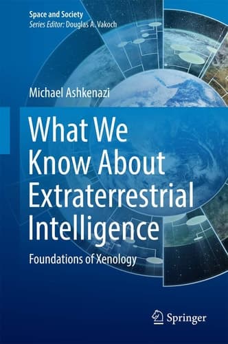 What We Know About Extraterrestrial Intelligence Foundations of Xenology