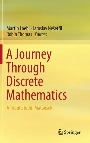 A Journey Through Discrete Mathematics A Tribute to Jiří Matoušek