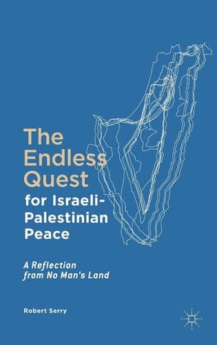 The Endless Quest for Israeli-Palestinian Peace A Reflection from No Man's Land