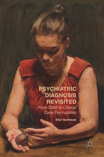Psychiatric Diagnosis Revisited From DSM to Clinical Case Formulation