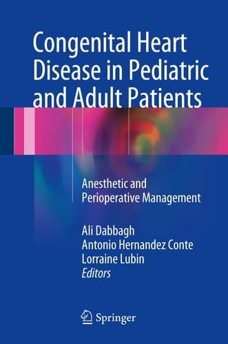 Congenital Heart Disease in Pediatric and Adult Patients Anesthetic and Perioperative Management