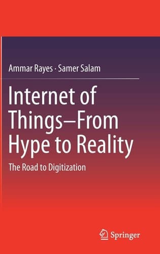 Internet of Things From Hype to Reality The Road to Digitization