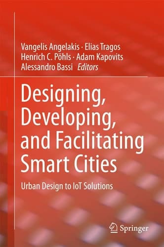 Designing, Developing, and Facilitating Smart Cities Urban Design to IoT Solutions