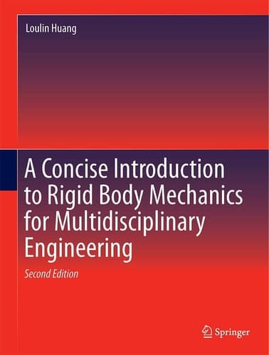 A Concise Introduction to Mechanics of Rigid Bodies Multidisciplinary Engineering