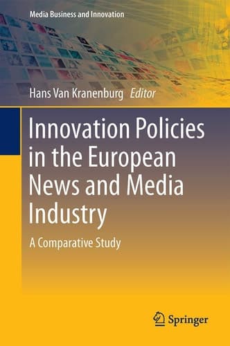 Innovation Policies in the European News Media Industry A Comparative Study