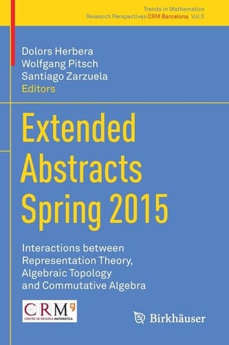 Extended Abstracts Spring 2015 Interactions between Representation Theory, Algebraic Topology and Commutative Algebra