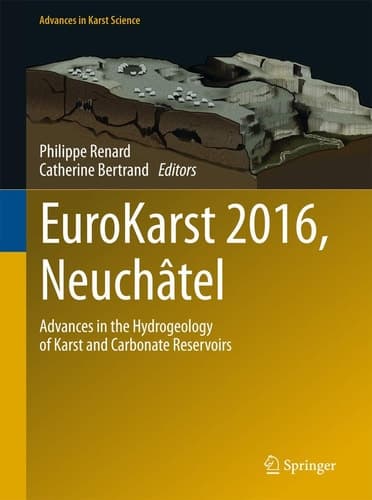 EuroKarst 2016, Neuchâtel Advances in the Hydrogeology of Karst and Carbonate Reservoirs
