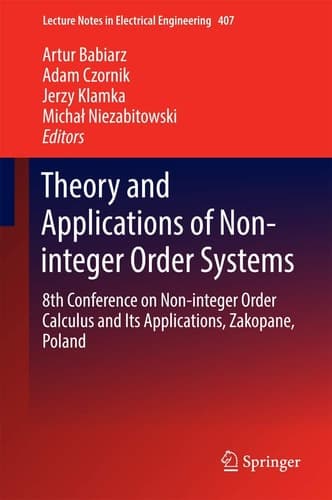 Theory and Applications of Non-integer Order Systems 8th Conference on Non-integer Order Calculus and Its Applications, Zakopane, Poland