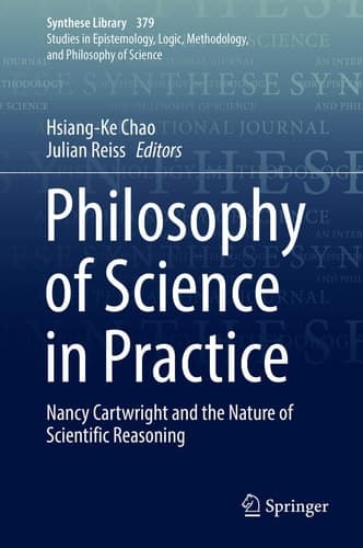 Philosophy of Science in Practice Nancy Cartwright and the Nature of Scientific Reasoning