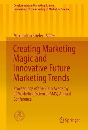 Creating Marketing Magic and Innovative Future Marketing Trends Proceedings of the 2016 Academy of Marketing Science (AMS) Annual Conference