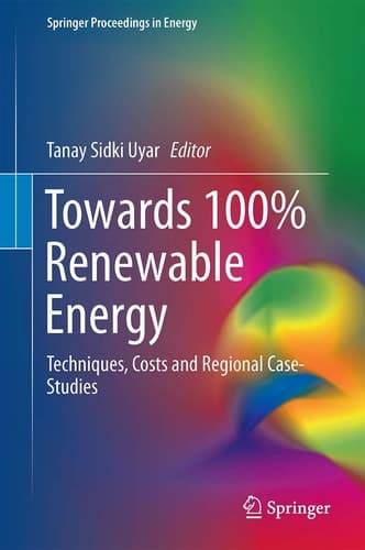 Towards 100% Renewable Energy Techniques, Costs and Regional Case-Studies