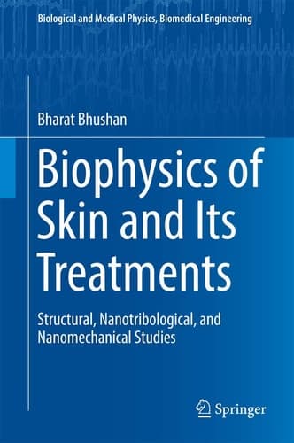 Biophysics of Skin and Its Treatments Structural, Nanotribological, and Nanomechanical Studies