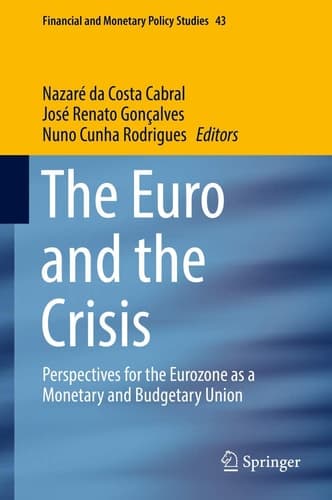 The Euro and the Crisis Perspectives for the Eurozone as a Monetary and Budgetary Union