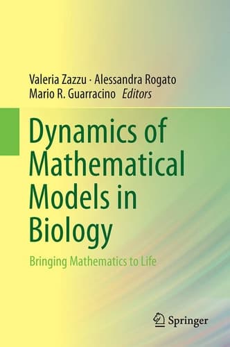 Dynamics of Mathematical Models in Biology Bringing Mathematics to Life