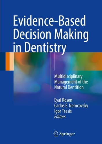 Evidence-Based Decision Making in Dentistry Multidisciplinary Management of the Natural Dentition