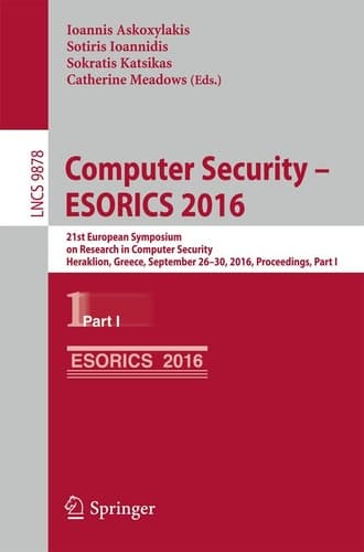 Computer Security – ESORICS 2016 21st European Symposium on Research in Computer Security, Heraklion, Greece, September 26-30, 2016, Proceedings