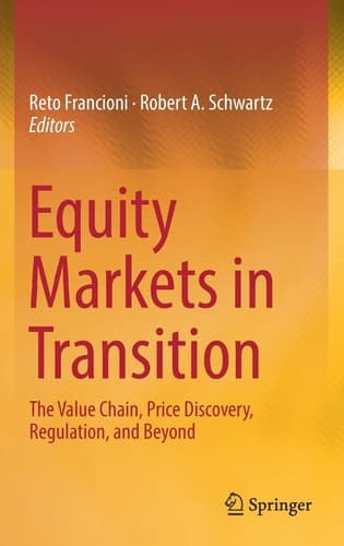 Equity Markets in Transition The Value Chain, Price Discovery, Regulation, and Beyond