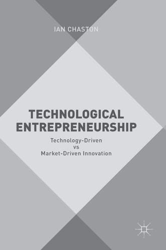 Technological Entrepreneurship Technology-Driven vs Market-Driven Innovation