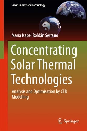 Concentrating Solar Thermal Technologies Analysis and Optimisation by CFD Modelling