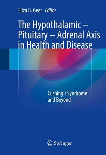The Hypothalamic-Pituitary-Adrenal Axis in Health and Disease Cushing’s Syndrome and Beyond