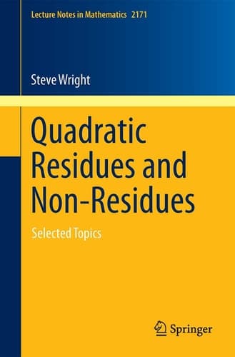 Quadratic Residues and Non-Residues Selected Topics