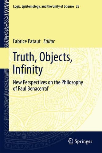 Truth, Objects, Infinity New Perspectives on the Philosophy of Paul Benacerraf