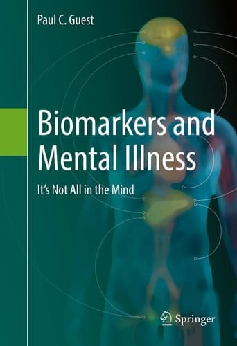 Biomarkers and Mental Illness It’s Not All in the Mind