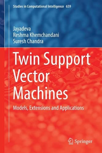 Twin Support Vector Machines Models, Extensions and Applications