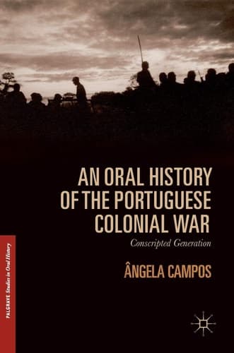 An Oral History of the Portuguese Colonial War Conscripted Generation