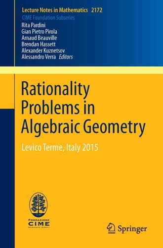 Rationality Problems in Algebraic Geometry Levico Terme, Italy 2015