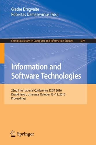 Information and Software Technologies 22nd International Conference, ICIST 2016, Druskininkai, Lithuania, October 13-15, 2016, Proceedings