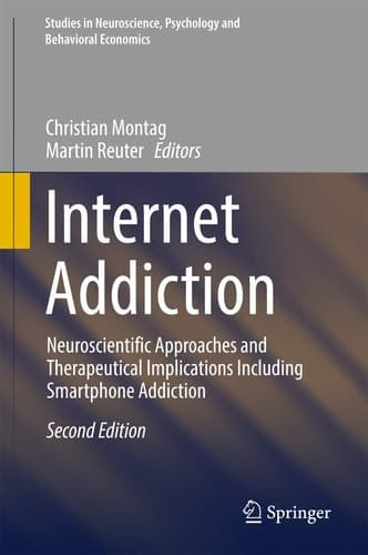 Internet Addiction Neuroscientific Approaches and Therapeutical Implications Including Smartphone Addiction