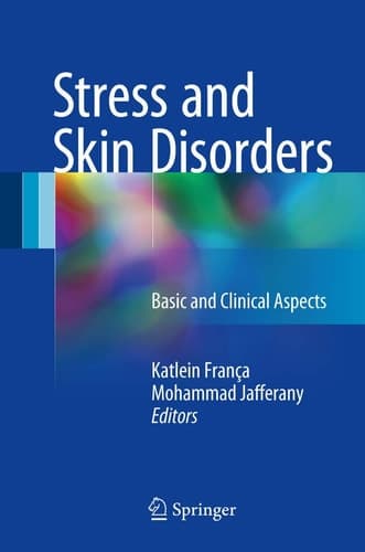 Stress and Skin Disorders Basic and Clinical Aspects