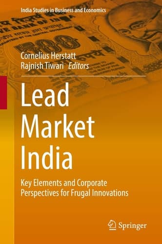 Lead Market India Key Elements and Corporate Perspectives for Frugal Innovations