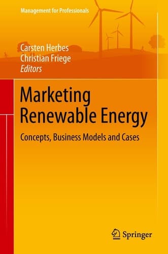 Marketing Renewable Energy Concepts, Business Models and Cases